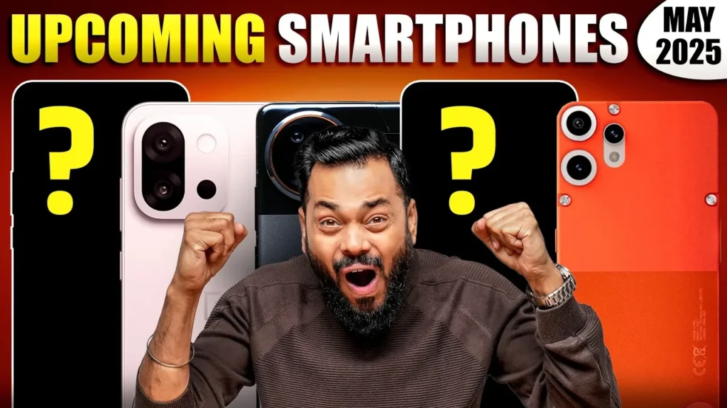 May 2025 के टॉप 15+ अपकमिंग स्मार्टफोन्स: फुल डिटेल्स और फीचर्स