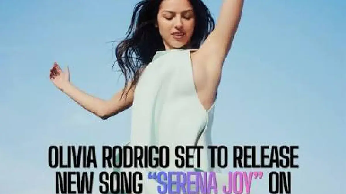 Olivia Rodrigo Drops Serena Joy Release Date