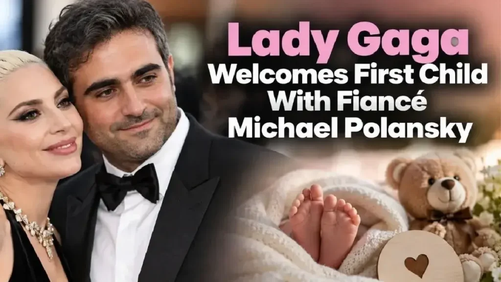 Lady Gaga Is a Mom Lady Gaga Welcomes First Baby With Fiancé Michael Polansky